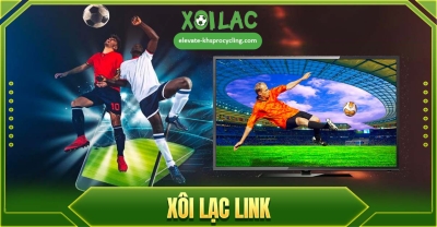 Xoilac.art - Chất lượng vượt trội làm nên tên tuổi